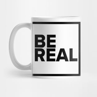 BE REAL Mug